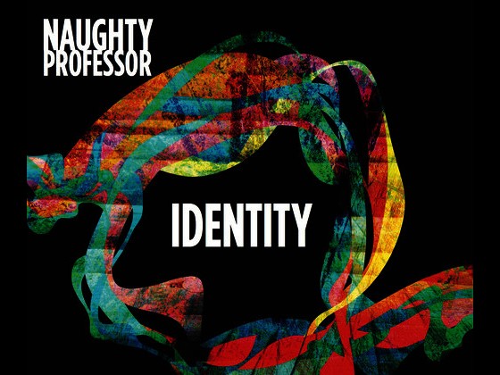 Naughty Professor 'Identity'